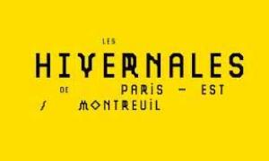 HIVERNALES de PARIS EST/MONTREUIL